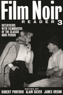 Film Noir Reader 3: Interviews with Filmmakers of the Classic Noir Period