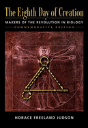 The Eighth Day of Creation: Makers of the Revolution in Biology, 25th Anniversary Edition