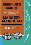 Campion's Career: A Study of the Novels of Margery Allingham