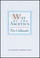 Way of the Ascetics: The Ancient Tradition of Discipline and Inner Growth
