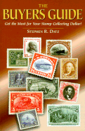 The Buyers Guide: Get the Most for Your Stamp Collecting Dollar!
