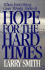 When Everything Goes Wrong There is Hope for the Hard Times