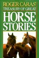 Roger Caras' Treasury of Great Horse Stories