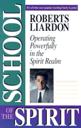 School of the Spirit: Lessons on Operating in the Spirit Realm
