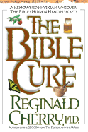 The Bible Cure: A Renowned Physician Uncovers the Bible's Hidden Health Secrets