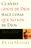 Cuando Gente de Dios Hace Cosas Que No Son de Dios: Tomando su Armadura en la Era de la Seduccion