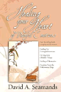 Healing Your Heart of Painful Emotions