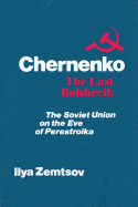 Chernenko : the last Bolshevik : the Soviet Union on the eve of Perestroika