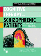 Cognitive Therapy with Schizophrenic Patients: The Evolution of a New Treatment Approach