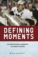 Defining Moments: 100 Inspirational Moments 100 Great Players