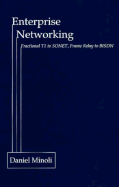Enterprise Networking: Fractional T1 to SONET, Frame Relay to BISDN