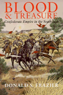 Blood and Treasure: Confederate Empire in the Southwest