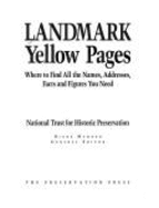 Landmark Yellow Pages: Where to Find All the Names, Addresses, Facts and Figures You Need