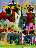 You Can Paint Vibrant Watercolors