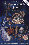 One Hundred Years of Collectable Jewellery, 1850-1950: An Identification and Value Guide