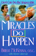Miracles Do Happen: God Can Do the Impossible
