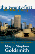 The twenty-first century city : resurrecting urban America