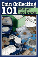 Coin Collecting 101: What You Need to Know