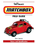 Warman's Matchbox Field Guide: Values and Identification