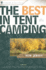 The Best in Tent Camping: New Jersey: A Guide for Car Campers Who Hate RVs, Concrete Slabs, and Loud Portable Stereos