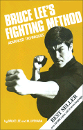 Bruce Lee's Fighting Method: Advanced Techniques