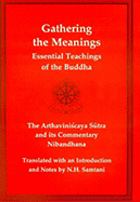 Gathering the Meanings: The Arthavinishchaya Sutra & Its Commentary