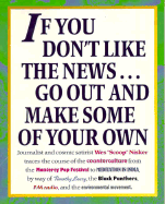 If You Don't Like the News, Go Out and Make Some of Your Own