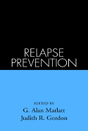 Relapse Prevention: Maintenance Strategies in the Treatment of Addictive Behaviors