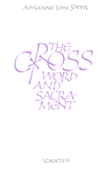 The Cross, Word and Sacrament