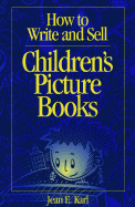 How to Write and Sell Children's Picture Books
