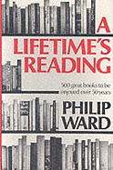 A Lifetime's Reading: Five Hundred Great Books to Be Enjoyed Over 50 Years