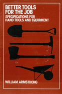 Better Tools for the Job: Specifications for Hand Tools and Equipment