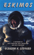Eskimos: A Testimony of God's Direction, God's Protection, & God's Provision