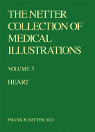 The Netter Collection of Medical Illustrations - Heart