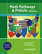 Math Pathways & Pitfalls Place Value and Whole Number Operations with Algebra Readiness: Lessons and Teaching Manual Grade 2 and Grade 3