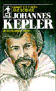 Johannes Kepler: Giant of Faith and Science