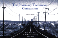 Pharmacy Technician Companion: Your Roadmap to Technician Training and Careers