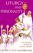 Liturgy and Personality: The Healing Power of Formal Prayer