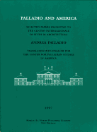 Palladio and America: Selected Papers Presented to the Centro Internazionale Di Studi Di Architettura Andrea Palladio