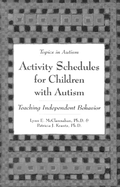 Activity Schedules for Children with Autism: Teaching Independent Behavior