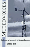 Muted Voices: The Recovery of Democracy in the Shaping of Technology