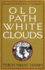 Old Path White Clouds: Walking in the Footsteps of the Buddha