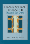 Craniosacral Therapy II: Beyond the Dura
