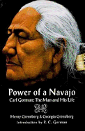 Power of a Navajo: Carl Gorman, the Man and His Life