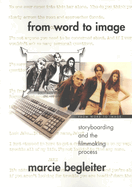 From Word to Image: Storyboarding and the Filmmaking Process