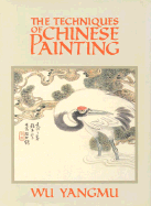 The Techniques of Chinese Painting