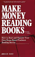 Make Money Reading Books!: How to Start and Operate Your Own Home-Based Freelance Reading Service