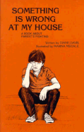 Something Is Wrong at My House: A Book about Parents' Fighting