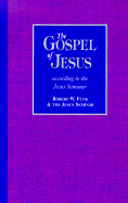 The Gospel of Jesus: According to the Jesus Seminar