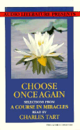Choose Once Again: Selections from a Course in Miracles